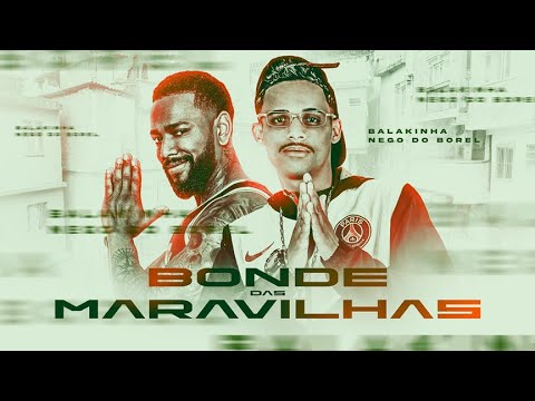 BONDE DAS MARAVILHAS - MC BALAKINHA E NEGO DO BOREL (Prod. DJ Chavoso)