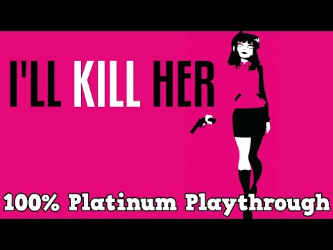 I'll Kill Her - 100% Easy Platinum Trophy Playthrough (PS4/PS5)