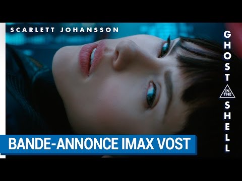GHOST IN THE SHELL – BANDE-ANNONCE  IMAX VOST [au cinéma le 29 Mars 2017]