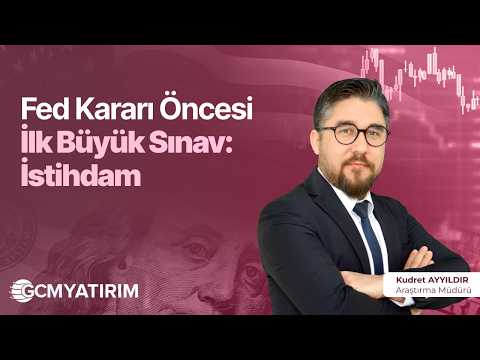 Fed Kararı Öncesi İlk Büyük Sınav: İstihdam