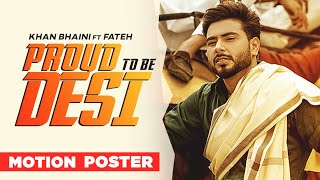 Proud To Be Desi (Motion Poster) | Khan Bhaini ft Fateh | Syco Style | Latest Punjabi Teasers 2020