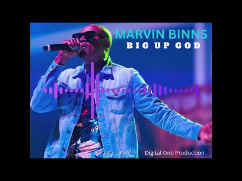 Marvin Binns - Big Up God (Official Audio)