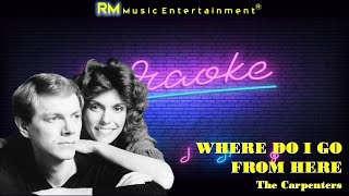 Where Do I Go From Here - The Carpenters ®Karaoke HD #karaoke #lovesong #softrock #music