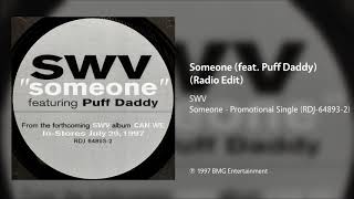 SWV - Someone (feat. Puff Daddy) (Radio Edit)