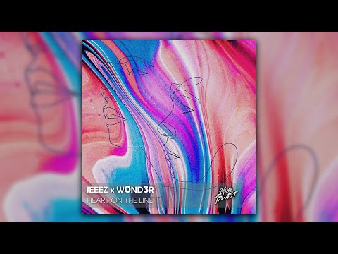 Jeeez X W0ND3R - Heart On The Line [Release]