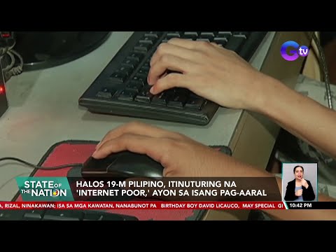 Halos 19-M Pilipino, itinuturing na 'Internet Poor,' ayon sa isang pag-aaral SONA