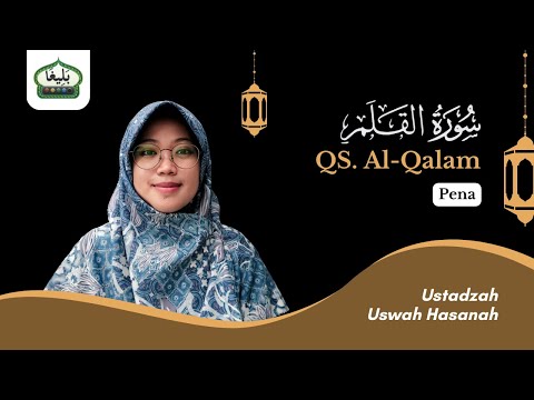 SURAH AL QOLAM | USTADZAH USWAH HASANAH, Lc. | Edisi Praktek 5L Metode Baligho