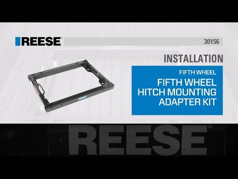 Installation: REESE® Fifth Wheel Hitch Mounting Adapter Kit #30156