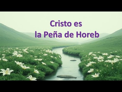 Cristo es la Peña de Horeb – Cántico Cristiano de Alabanza y Reflexión