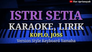 Download lagu ISTRI SETIA, (KARAOKE LIRIK) Version Style Keyboard Yamaha. mp3