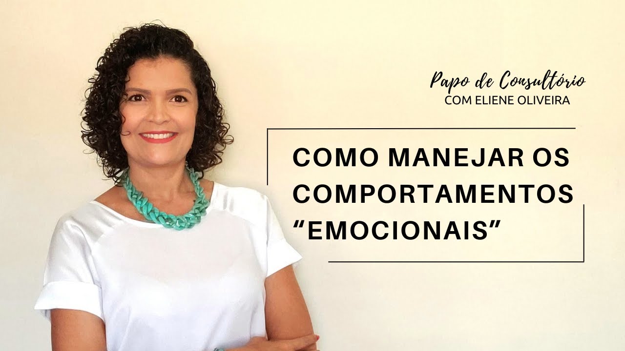 COMO MANEJAR OS COMPORTAMENTOS "EMOCIONAIS"? VEJA ESSES 4 PASSOS E AJUDE SEU CLIENTE!