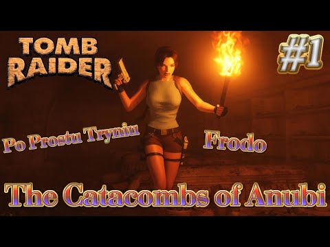 Tomb Raider Custom wraz z Po Prostu Tryniu odc.1 - The Catacombs of Anubi