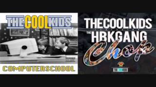 COMPUTER SCHOOL & CHOP - THE COOL KIDS (FT. THE HBK GANG)