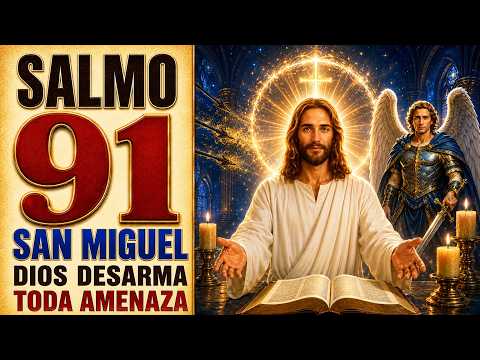 SALMO 91 Y SAN MIGUEL ARCÁNGEL | DIOS DISARMS EVERY THREAT