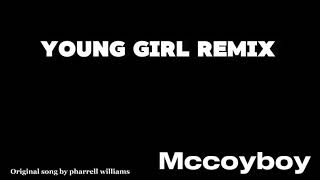 Young girl Remix (Original beat by pharrell williams)