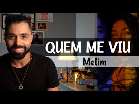 Quem Me Viu - Melim