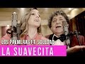 Los Palmeras Ft. Soledad - La Suavecita | Video Oficial Cumbia Tube Los Palmeras Ft. Soledad - La Suavecita | Video Oficial Cumbia Tube