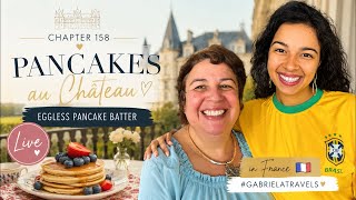 Chapter 158 | Pancakes au Château 🥞🏰 | Sunday Morning in France | Eggless Pancake Batter Recipe