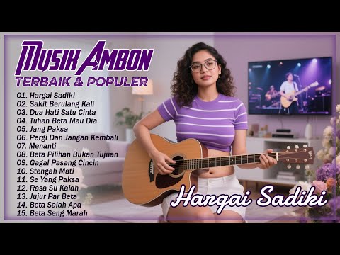 Kumpulan Lagu Ambon Terbaik Dan Terpopuler || Musik Ambon Pilihan Paling Keren || Teman Bersantai