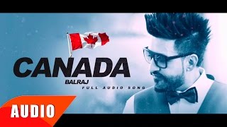Canada ( Full Audio Song ) | Balraj | Punjabi Song Collection | Speed Records