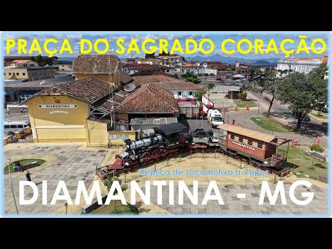 Praça do Sagrado Coração VISTA DE CIMA! DIAMANTINA Minas Gerais em 4K Réplica de Locomotiva a Vapor