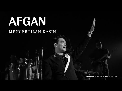 AFGAN - MENGERTILAH KASIH (PLENARY HALL KUALA LUMPUR)