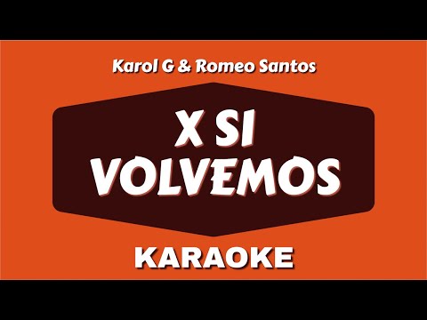 Karol G & Romeo Santos - X SI VOLVEMOS (Letra Karaoke)