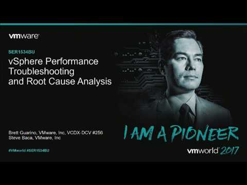 VMworld 2017 SER1534BUR - VMware vSphere Performance Troubleshooting and Root Cause Analysis