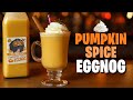 Pumpkin Spice Eggnog A Fall Twist On A Holiday Classic
