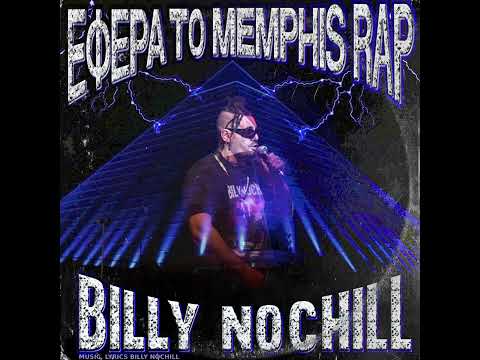 Efera to Memphis Rap - Billy Nochill