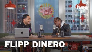 What&#39;s Ur Thing: Flipp Dinero Calls Tekashi 6ix9ine The Ultimate Troller