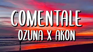 Ozuna x Akon - Coméntale (Letra/Lyrics)