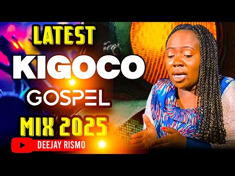 LATEST KIKUYU GOSPEL VIDEO MIX 2025 BEST GOSPEL MIX| SAMMY IRUNGU ,PHYLISS MBUTHIA SAMMY K |DJ RISMO