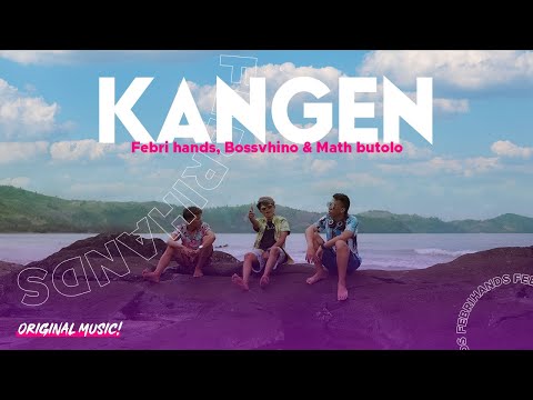 Febri Hands - KANGEN ft. Bossvhino & Math Butolo (Official Music Video)