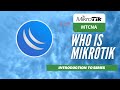 Full MikroTik MTCNA Introduction To Who Is Mikrotik