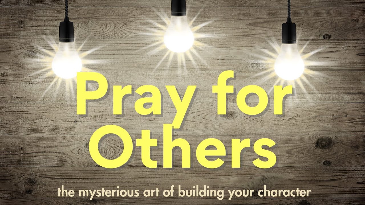 Step Two of Six - Pray for Others - 1 Timothy 2:1-15