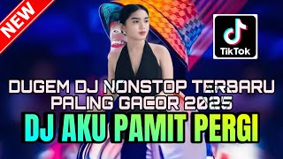 Download lagu DUGEM DJ NONSTOP GACOR❗️DJ AKU PAMIT PERGI X CINCIN PUTIH | DJ REMIX FUNKOT TERBARU 2025 mp3