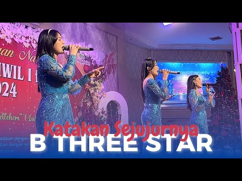 Katakan Sejujurnya | B-Three Star