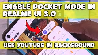 How to enable pocket mode or background streaming in Realme ui 3.0 and Play video in off screen