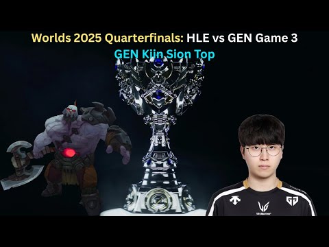 Worlds 2025 Quarterfinals: HLE vs GEN Game 3 (GEN Kiin Sion Top POV)