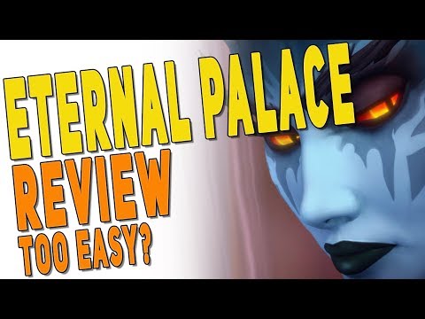 BfA 8.2 Eternal Palace Raid Review - Too Easy? Best & Worst Bosses | WoW: Patch 8.2