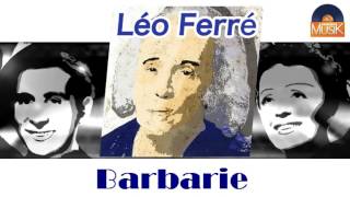 Léo Ferré - Barbarie (HD) Officiel Seniors Musik