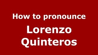 How to pronounce Lorenzo Quinteros