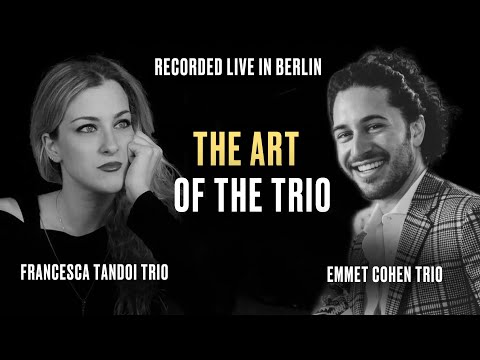 The Art Of The Trio | Francesca Tandoi Trio | Emmet Cohen Trio