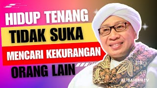 Download lagu Hidup Tenang Tidak Suka Mencari Kekurangan Orang Lain | Buya Yahya mp3