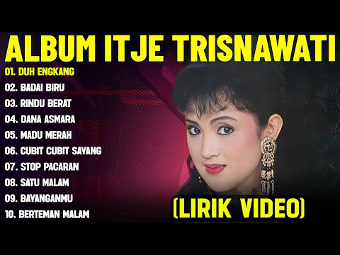 DUH ENGKANG - ITJE TRISNAWATI FULL ALBUM TERBAIK (LIRIK VIDEO) BADAI BIRU -DANGDUT LAWAS 2025