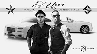 Farruko ft Alberto Stylee | El Único | Canción Oficial