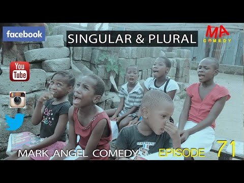 SINGULAR AND PLURAL (Mark Angel Comedy) (Episode 71)
