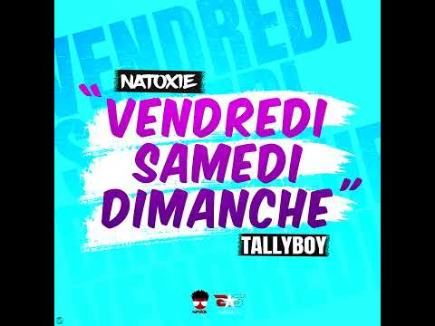 Natoxie Ft Tallyboy - Vendredi Samedi Dimanche (Dennery Segment 2022)