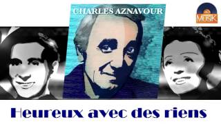 Charles Aznavour - Heureux avec des riens (HD) Officiel Seniors Musik